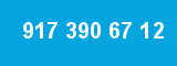 917 390 67 12